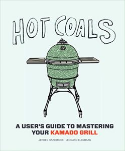 Download Hot Coals: A User’s Guide to Mastering Your Kamado Grill pdf, epub, ebook