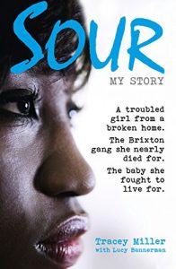 Download Sour: My Story: A troubled girl from a broken home. The Brixton gang she nearly died for. The baby she fought to live for. pdf, epub, ebook