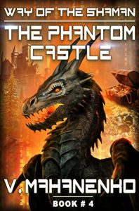 Download The Phantom Castle (The Way of the Shaman: Book #4) LitRPG series pdf, epub, ebook