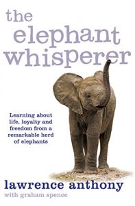 Download The Elephant Whisperer: Learning About Life, Loyalty and Freedom From a Remarkable Herd of Elephants pdf, epub, ebook