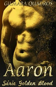 Download Aaron (Série Golden Blood Livro 1) (Portuguese Edition) pdf, epub, ebook