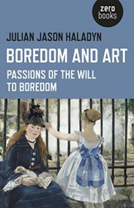Download Boredom and Art: Passions Of The Will To Boredom pdf, epub, ebook