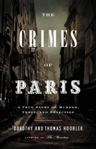 Download The Crimes of Paris: A True Story of Murder, Theft,  and Detection pdf, epub, ebook