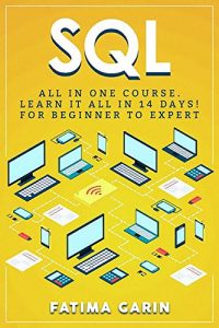 Download SQL: All in One Course (SQL, SQL Course, SQL Development, SQL Books, SQL for Beginners, SQL Server, Structured Query Language) pdf, epub, ebook