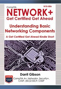 Download CompTIA N10-006 Network+ Basic Networking Components (A Get Certified Get Ahead Network+ Kindle Short) pdf, epub, ebook