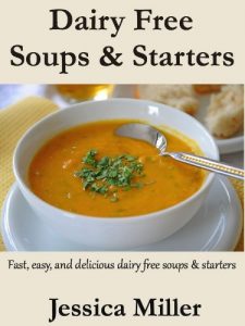 Download Dairy Free Soups & Starters – Dairy Free and Lactose Free Cookbook Collection pdf, epub, ebook