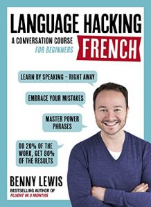 Download LANGUAGE HACKING FRENCH (Learn How to Speak French – Right Away): A Conversation Course for Beginners pdf, epub, ebook