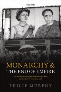 Download Monarchy and the End of Empire: The House of Windsor, the British Government, and the Postwar Commonwealth pdf, epub, ebook