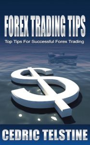 Download Forex Trading Tips: Top Tips For Successful Forex Trading (Forex Trading Success Book 1) pdf, epub, ebook