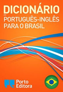 Download Porto Editora Brazilian Portuguese-English Dictionary / Dicionário Porto Editora de Português-Inglês para o Brasil (Portuguese Edition) pdf, epub, ebook