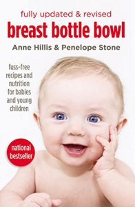 Download Breast, Bottle, Bowl: Fuss-free Recipes and Nutrition for Babies and Young Children pdf, epub, ebook