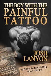 Download The Boy With The Painful Tattoo: Holmes & Moriarity 3 pdf, epub, ebook