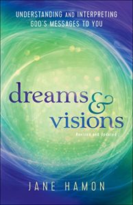 Download Dreams and Visions: Understanding and Interpreting God’s Messages to You pdf, epub, ebook