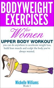 Download Bodyweight Exercises For Women – Upper Body Workout pdf, epub, ebook