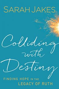 Download Colliding With Destiny: Finding Hope in the Legacy of Ruth pdf, epub, ebook