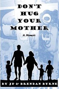 Download Don’t Hug Your Mother: The compelling true story of how two boys were alienated from their mother for eighteen years. pdf, epub, ebook