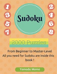 Download Sudoku: Brain Training 2,000 puzzles: From Beginner to Master-Level All you need for Sudoku are inside this book ! pdf, epub, ebook