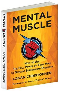 Download Mental Muscle: How to Use the Full Power of Your Mind to Develop Superhuman Strength pdf, epub, ebook