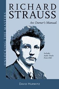 Download Richard Strauss – An Owner’s Manual: Unlocking the Masters Series pdf, epub, ebook