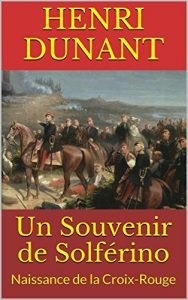 Download Un Souvenir de Solférino: Naissance de la Croix-Rouge (French Edition) pdf, epub, ebook