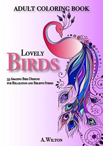 Download Lovely Birds: 33 Amazing Bird Designs for Relaxation and Relieve Stress pdf, epub, ebook