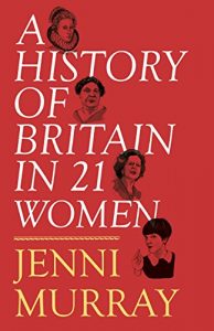 Download A History of Britain in 21 Women pdf, epub, ebook