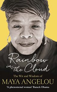 Download Rainbow in the Cloud: The Wit and Wisdom of Maya Angelou pdf, epub, ebook