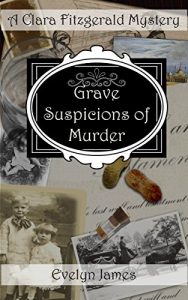 Download Grave Suspicions of Murder: A Clara Fitzgerald Mystery (The Clara Fitzgerald Mysteries Book 7) pdf, epub, ebook