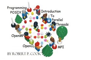 Download An Introduction to Parallel Programming with OpenMP, PThreads and MPI (Cook’s Books Book 6) pdf, epub, ebook