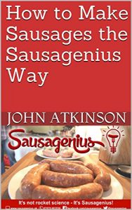 Download How to Make Sausages the Sausagenius Way pdf, epub, ebook