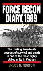 Download Force Recon Diary, 1969: The Riveting, True-to-Life Account of Survival and Death in One of the Most Highly Skilled Units in Vietnam pdf, epub, ebook