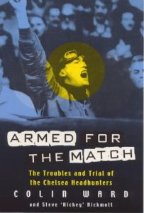 Download Armed for the Match: The Troubles and Trials of the Chelsea Headhunters pdf, epub, ebook