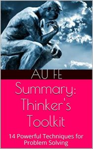 Download Summary: Thinker’s Toolkit: 14 Powerful Techniques for Problem Solving pdf, epub, ebook