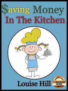 Download Saving Money in the Kitchen: Frugal Cooking Tips and Recipes (The Frugal Living Series) pdf, epub, ebook