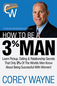 Download How To Be A 3% Man, Winning The Heart Of The Woman Of Your Dreams pdf, epub, ebook