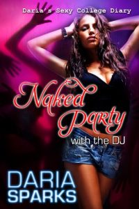 Download Naked Party with the DJ (Daria’s Sexy College Diary Book 4) pdf, epub, ebook