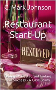 Download Restaurant Start-Up: Factors in Restaurant Failure and Success – A Case Study pdf, epub, ebook