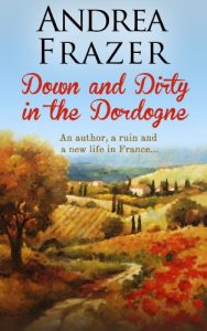 Download Down and Dirty in the Dordogne pdf, epub, ebook