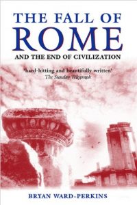 Download The Fall of Rome: And the End of Civilization pdf, epub, ebook