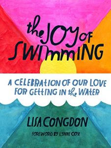 Download The Joy of Swimming: A Celebration of Our Love for Getting in the Water pdf, epub, ebook