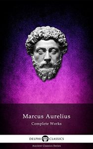 Download Delphi Complete Works of Marcus Aurelius (Illustrated) (Delphi Ancient Classics Book 37) pdf, epub, ebook