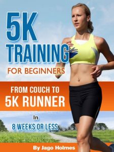 Download 5K Training For Beginners – From Couch To 5k Runner In 8 Weeks Or Less pdf, epub, ebook