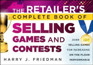 Download The Retailer’s Complete Book of Selling Games and Contests: Over 100 Selling Games for Increasing on-the-floor Performance pdf, epub, ebook