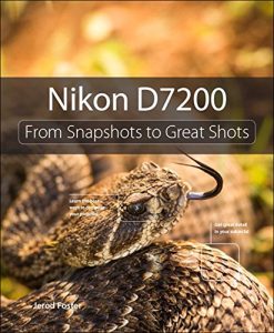 Download Nikon D7200: From Snapshots to Great Shots pdf, epub, ebook