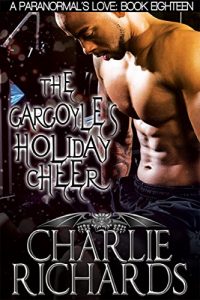 Download The Gargoyle’s Holiday Cheer (A Paranormal’s Love Book 18) pdf, epub, ebook