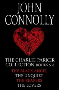 Download The Charlie Parker Collection 5-8: The Black Angel, The Unquiet, The Reapers, The Lovers (Charlie Parker Box Set Book 2) pdf, epub, ebook