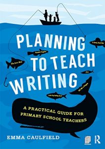 Download Planning to Teach Writing: A practical guide for primary school teachers pdf, epub, ebook