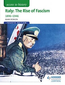 Download Access to History: Italy: The Rise of Fascism 1896-1946 Fourth Edition pdf, epub, ebook