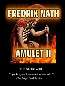 Download Amulet II: The Gallic War (A Roman Novel (Roman Amulet Series) by Fredrik Nath Book 2) pdf, epub, ebook