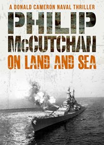 Download On Land and Sea (Donald Cameron Naval Thriller Book 9) pdf, epub, ebook